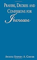 Prayers, Decrees and Confessions For Increase 0984478353 Book Cover