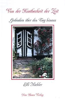 Hardcover Von der Kostbarkeit der Zeit. Gedanken über den Tag hinaus. [German] Book