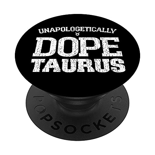 Unapologetically Dope Taurus Funny Zodiac Sign Graphic PopSockets Swappable PopGrip