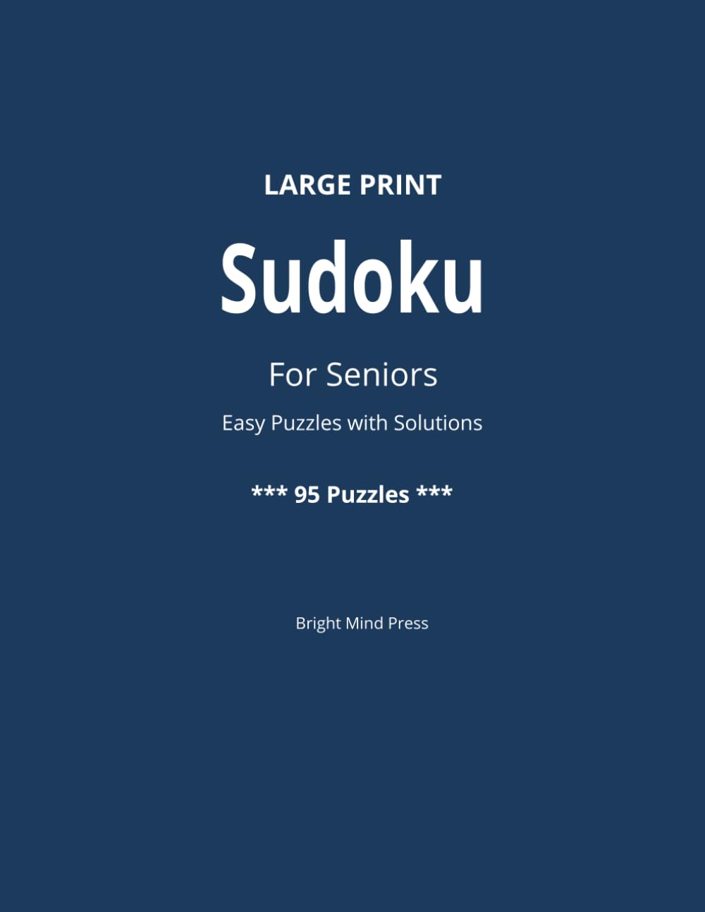 Large Print Sudoku for Seniors: Easy Puzzles with Solutions