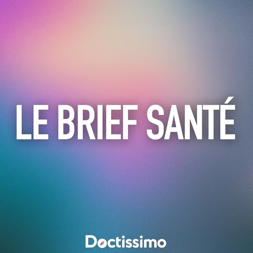 Le Brief Sant&eacute; - par Doctissimo Titelbild