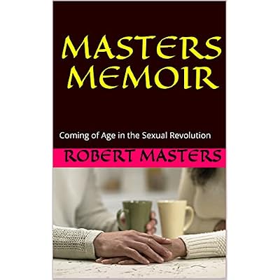 Masters Memoir: Coming of Age in the Sexual Revolution