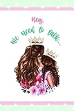  Just Between Mom and Daughter: Interactive mom and daughter journal. Meaningful communication starters and conversations between mom and child.: Hey We Need To Talk (English Edition)