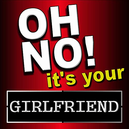 Play oh no girlfriend calling epic fun phone call by comedy joke