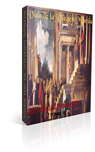 Vida de la Virgen María: Según las visiones de la Beata Anna Catalina Emmerick