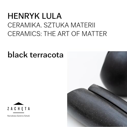 Education Archive #2 &ndash; Henryk Lula. Ceramics: The Art Of Matter. Black terracotta