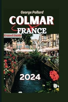 Paperback Colmar France Travel Guide 2024 Book