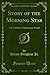 Story of the Morning Star: The Children's Missionary Vessel (Classic Reprint)
