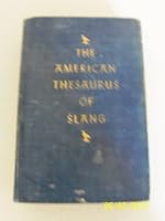 The American thesaurus of slang;: A complete reference book of colloquial speech, B0007DV1J4 Book Cover