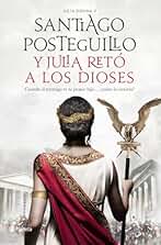 Y Julia retó a los dioses: Cuando el enemigo es tu propio hijo..., ¿existe la victoria? (Autores Españoles e Iberoamericanos)