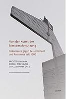 Von der Kunst der Nestbeschmutzung: Dokumente gegen Ressentiment und Rassismus seit 1986 3854094965 Book Cover