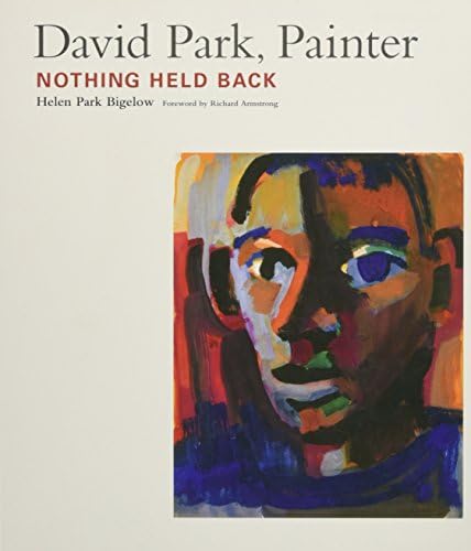 David Park, Painter: Nothing Held Back