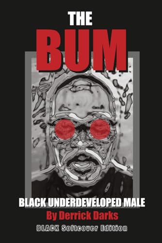 The BUM: Black Underdeveloped Male