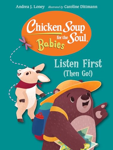 Chicken Soup For The Soul For Babies: Listen First (Then Go!) (Chicken Soup For The Soul Babies)