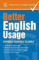 Better English Usage: Express Yourself Clearly (Webster's Word Power) 184205760X Book Cover