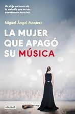La mujer que apagó su música: Un viaje en busca de la melodía que no nos atrevemos a escuchar (Inspiración y creatividad)