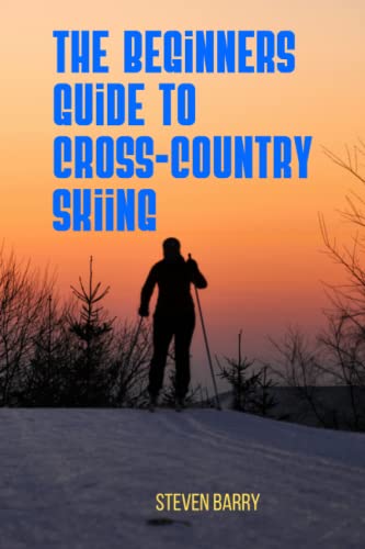 The Beginners Guide to Cross-Country Skiing
