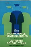 Dictionary of Legal Terms/Diccionario De Terminos Legales: Sanish-English...