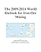 Produktbild The 2009-2014 World Outlook for Iron Ore Mining
