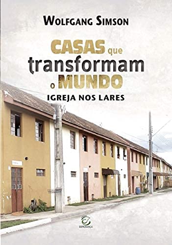 Casas que Transformam o Mundo