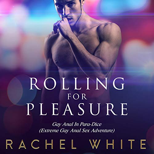 Cover art for Rolling for Pleasure: Gay Anal in Para-Dice (Extreme Gay Anal Sex Adventure)