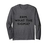 Photo Gallery erm what the sigma citazione ironica maschile memes maglia a manica Photo Gallery erm what the sigma citazione ironica maschile memes maglia a manica