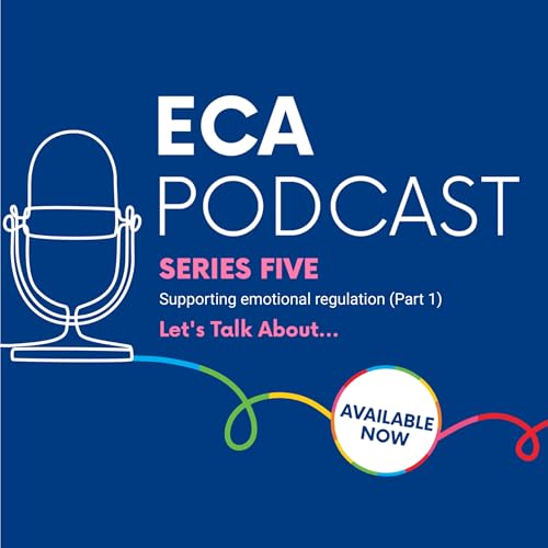 #41 Let&rsquo;s Talk About &hellip; Supporting emotional regulation (Part 1)