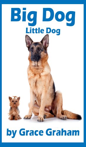 Big Dog Little Dog Baby 3 Cute Dog Pictures A Book About Opposites Kindle Edition By Graham Grace Children Kindle Ebooks Amazon Com