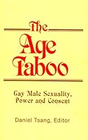 Age Taboo: Gay Male Sexuality, Power and Consent 0932870139 Book Cover