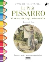 LE PETIT PISSARRO ET SES AMIS IMPRESSIONNISTES 2875751085 Book Cover
