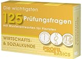  Die wichtigsten 125 Prüfungsfragen: Wirtschafts- & Sozialkunde: mit Musterantworten für Floristen