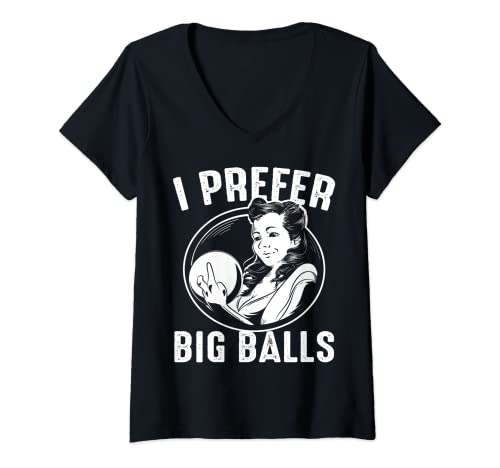 Mujer Regalo fresco de bolos para las mujeres divertido I Prefer Big Balls Broma Camiseta Cuello V