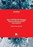 New COVID-19 Variants - Diagnosis and Management in the Post-Pandemic Era