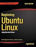 Beginning Ubuntu Linux: Natty Narwhal Edition (Expert's Voice in Linux)