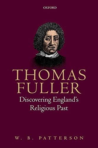 Patterson W Thomas Fuller Discovering England S Religious Past Patterson Emeritus Professor Of History W B Amazon Pl Ksiazki