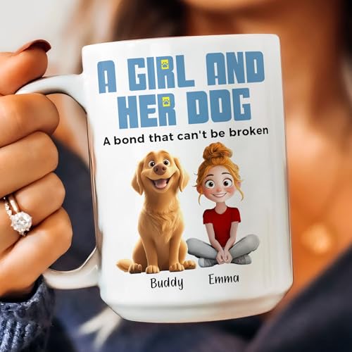 Personalized A Girl And Her Dog A Bond That Can't Be Broken Mug Funny Gift for Dog Mom On BirthDay Anniversary Mother's Day Coffee Cup Gifts for Dog Owner Dog Lover Custom Mug Gift for Woman Mom Wife