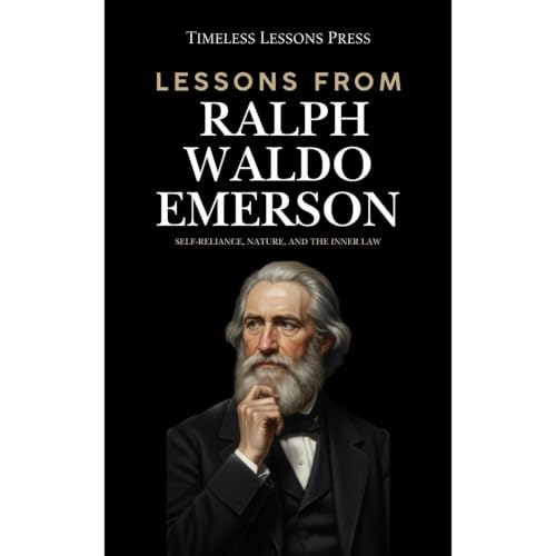 Lessons from Ralph Waldo Emerson: Self-Reliance, Nature, and the Inner Law Audiolibro Por Timeless Lessons Press arte de port
