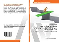 Die Soziale (Grund-) Sicherung Von Selbstandigen in Deutschland 3639809777 Book Cover