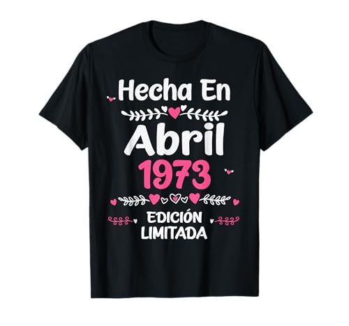50 Años Regalo de Cumpleaños 1973 Mujer 50 Años Abril Camiseta