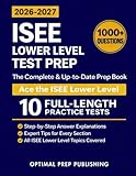 ISEE Lower Level Test Prep: The Complete and Up-to-Date Prep Book with Full Length Practice Tests and Easy-to-Follow Explanations to Ace the ISEE Lower Level Exam
