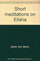 Short meditations on Elisha B001KV5CEM Book Cover