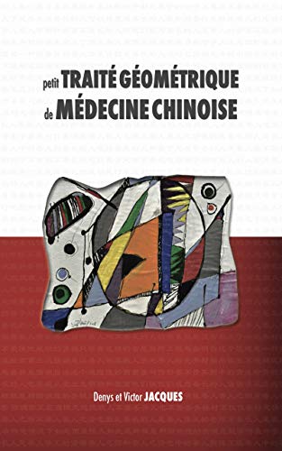 Télécharger Petit Traité Géométrique de Médecine Chinoise Livre eBook France