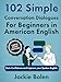 102 Simple English Conversation Dialogues For Beginners in American English: Gain Confidence and Improve your Spoken English (Large Print Edition) (Learn English for Beginners: Large Print Books)