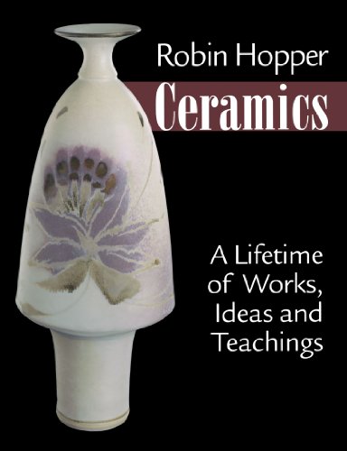 Robin Hopper Ceramics: A Lifetime of Works, Ideas and Teachings