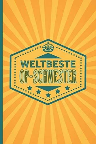 Weltbeste Op Schwester Blanko Notizbuch Journal To Do Liste Für Op Schwestern über 100 Linierten Seiten Mit Viel Platz Für Notizen Tolle