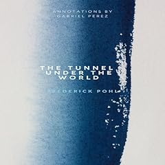 The Tunnel Under the World Audiolibro Por Frederik Pohl, Gabriel Perez arte de portada