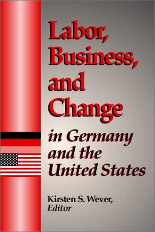 Buy Labor, Business, and Change in Germany and the United States โ BookShops.in