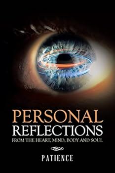 Paperback Personal Reflections from the Heart, Mind, Body and Soul Book