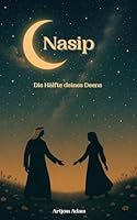 Nasip - Die Hälfte deines Deens: Die Liebe, die deinen Deen vervollständigt (German Edition) B0F4XPKCVG Book Cover