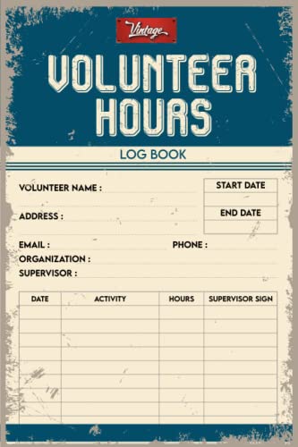 Volunteer Hours Log Book: Vintage | Organizer For Community Service Work & Student Volunteering Projects | Daily Time Sheet (120 Pages - 6”X9”) #TOP25